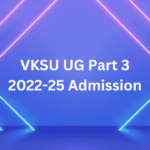 VKSU UG Part 3 Admission 2022-25 | VKSU UG Part 3 2022-25 Admission BA, BSc, BCom