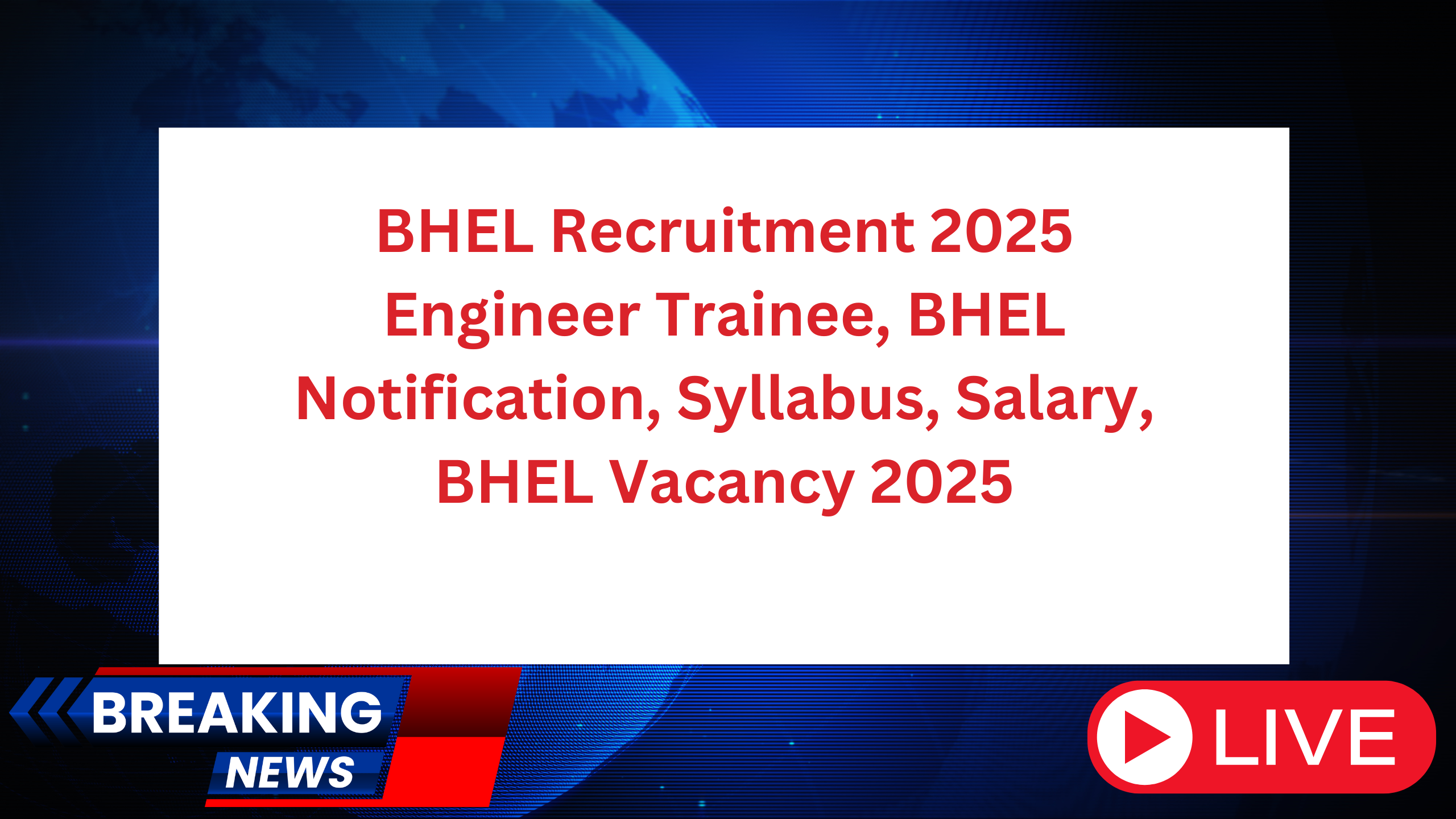 BHEL Recruitment 2025 Engineer Trainee, BHEL Notification, Syllabus, Salary, BHEL Vacancy 2025