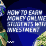 How to earn money online for students without investment