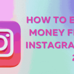 How to Earn Money from Instagram in 2025